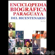 ENCICLOPEDIA BIOGRFICA PARAGUAYA DEL BICENTENARIO - Autor: LUIS VERN - Ao 2009